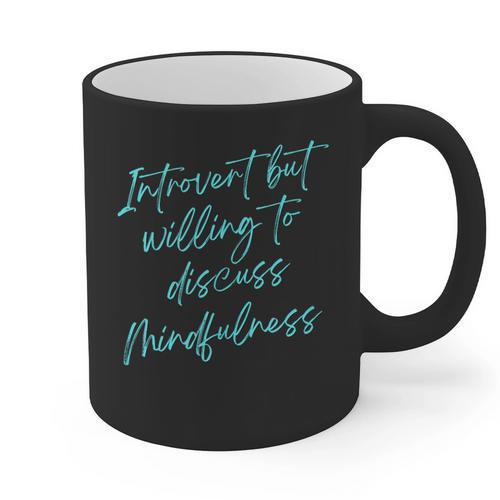 Introvert But Willing To Discuss Mindfulness Graphic Print Coffee Mug - Raresse