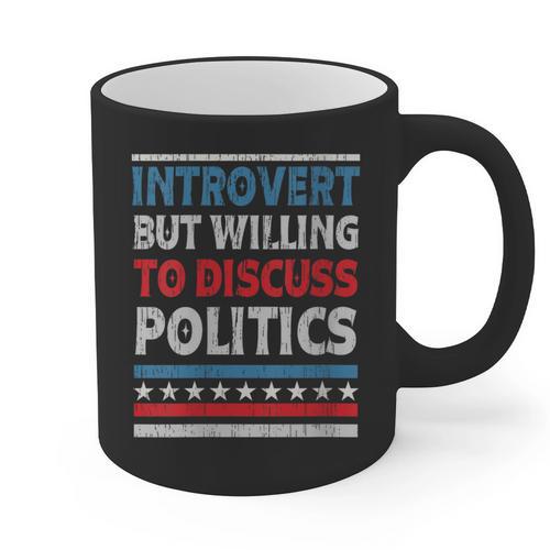 Introvert But Willing To Discuss Politics USA Elections 2024 Graphic Print Coffee Mug - Raresse
