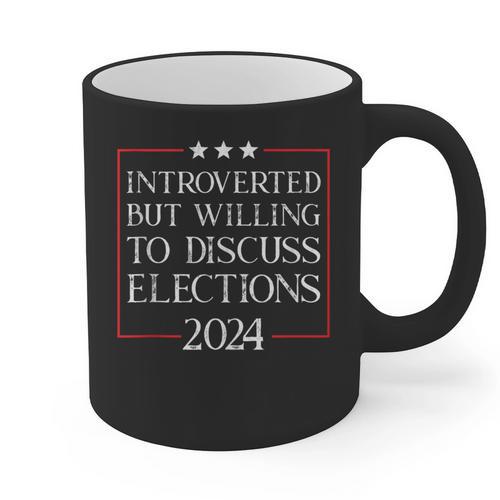 Introverted But Willing To Discuss Elections 2024 Men Women Graphic Print Coffee Mug - Raresse