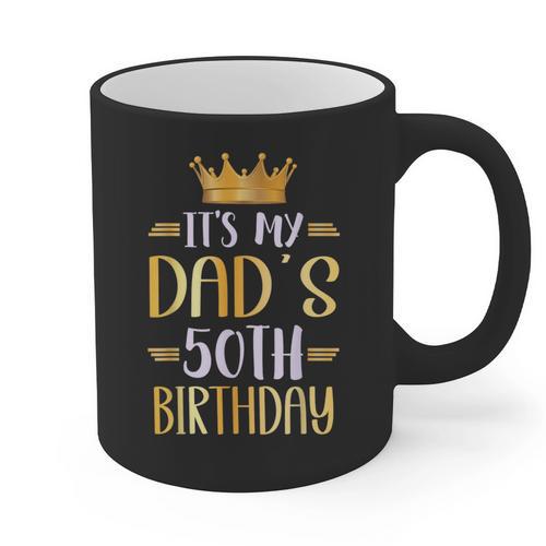 It's My Dad's 50th Birthday Happy 50 Years Old Graphic Print Coffee Mug - Father's Day Fun
