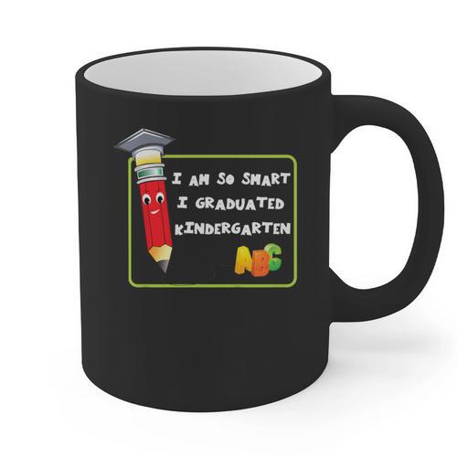 Kids Kindergarten Graduation Humor I'm So Smart I Graduated Graphic Print Coffee Mug - Best Gift Smart