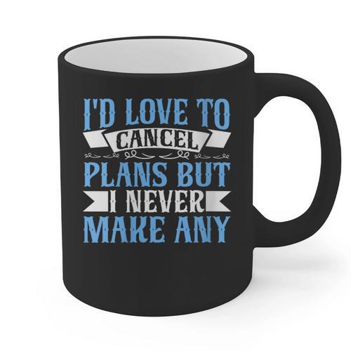 I Would Love To Cancel Plans But i Never Make Any Introvert Graphic Print Coffee Mug - Raresse
