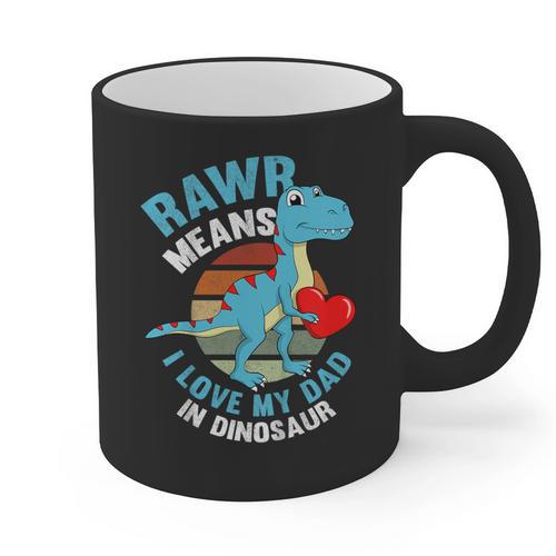 I Love My Dad Rawr Dinosaur Fathers Day Dino Toddler Boy Graphic Print Coffee Mug - Father's Day Fun