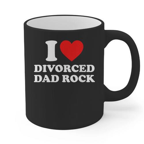 I Love Divorced Dad Rock Joke Graphic Print Coffee Mug - Father's Day Fun