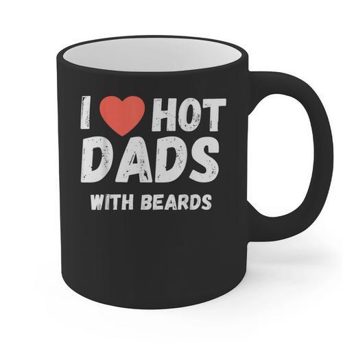 I Love Hot Dads With Beards I Heart Hot Dads Shirt Graphic Print Coffee Mug - Father's Day Fun