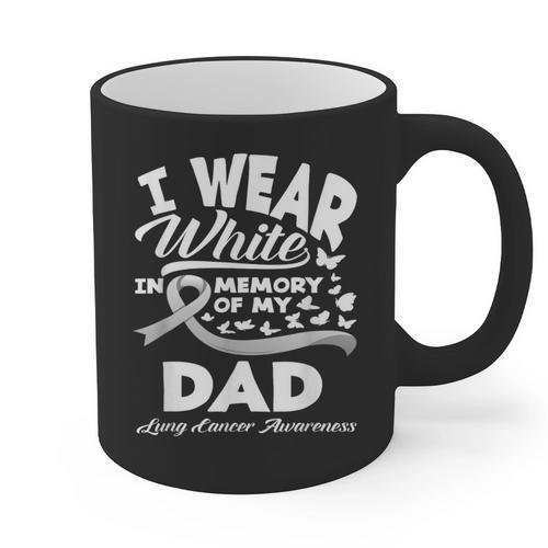 Lung Cancer Awareness I Wear In Memory Of My Dad Graphic Print Coffee Mug - Easessy
