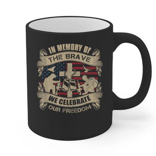 IN MEMORY OF THE BRAVE WE CELEBRATE OUR FREEDOM Graphic Print Coffee Mug - Easessy