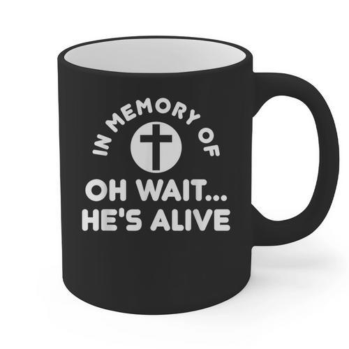 In Memory Of Oh Wait He's Alive Cross Graphic Print Coffee Mug - Easessy