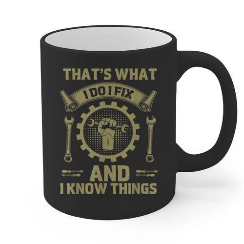 Men Dad That's What I Do I Fix Stuff And I Know Things Graphic Print Coffee Mug - Father's Day Fun
