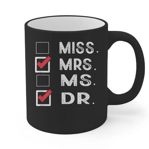 Miss Mrs Ms Dr Check Doctoral Student Bye PhD Graduation Graphic Print Coffee Mug - Best Gift Smart