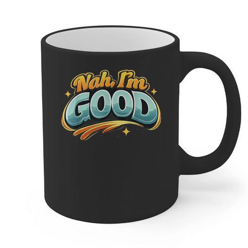 Nah Im Good Sarcastic Quote Introvert Humor Graphic Print Coffee Mug - Raresse