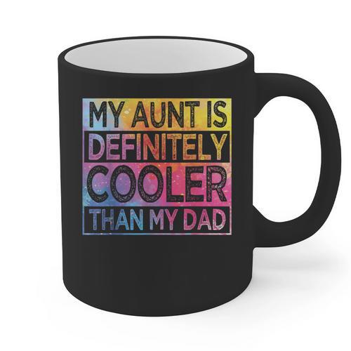 Nephew Niece My Aunt Is Cooler Than My Dad Graphic Print Coffee Mug - Father's Day Fun