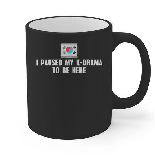 I Paused My K-Drama To Be Here Funny Introvert Korean Drama Graphic Print Coffee Mug - Raresse