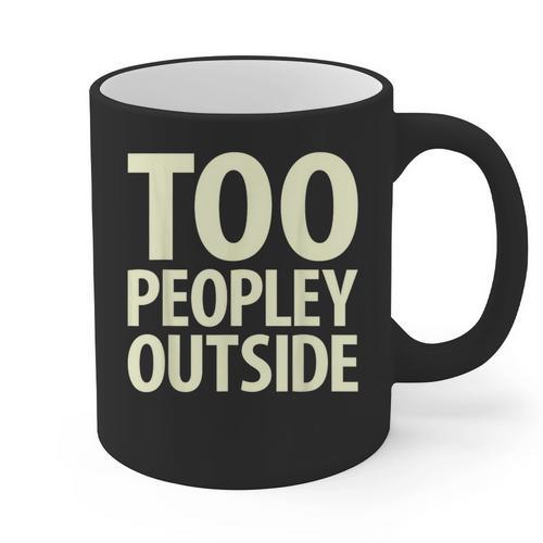 Too Peopley Outside I Introvert Graphic Print Coffee Mug - Raresse