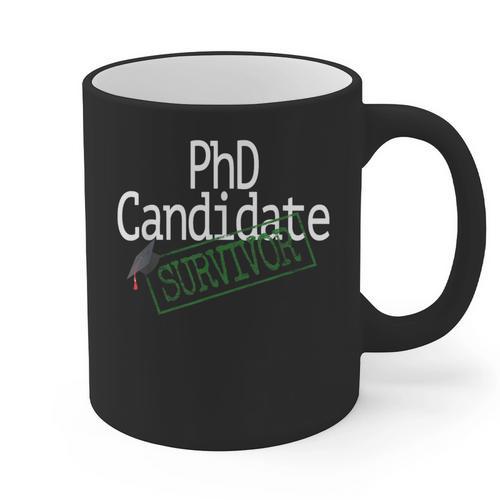 PhD Candidate Survivor Medical Doctors Graduation Doctor Graphic Print Coffee Mug - Best Gift Smart