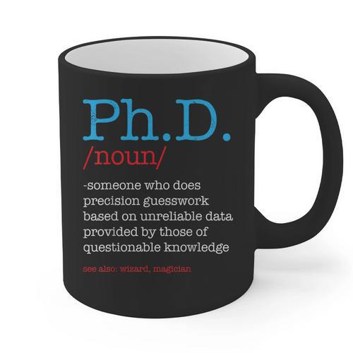 PhD PHD Student Definition Sarcastic Graduation Graphic Print Coffee Mug - Best Gift Smart