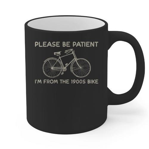 Please Be Patient I'm From The 1900s Bike Graphic Print Coffee Mug - Figerry