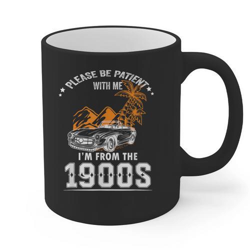 Please Be Patient I'm From The 1900s Classic Car Graphic Print Coffee Mug - Figerry