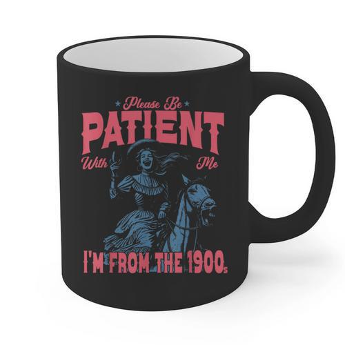 Please Be Patient-With Me I'm From The 1900s Western Outfit Graphic Print Coffee Mug - Figerry