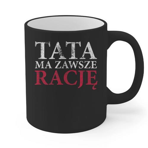 Polish Dad Is Always Right Polish Fathers Day Ojciec Graphic Print Coffee Mug - Father's Day Fun
