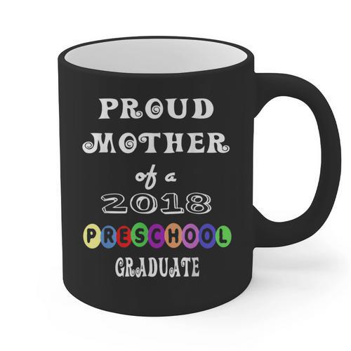 Preschool Graduation Proud Mother Of Class 2018 Graphic Print Coffee Mug - Best Gift Smart