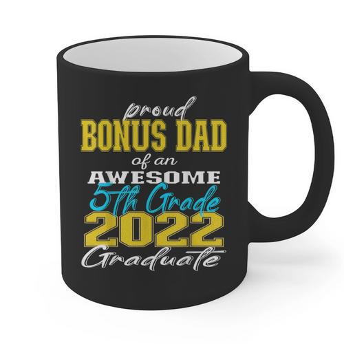 Proud Bonus Dad Of 5th Grade Graduate 2022 Family Graduation Graphic Print Coffee Mug - Best Gift Smart