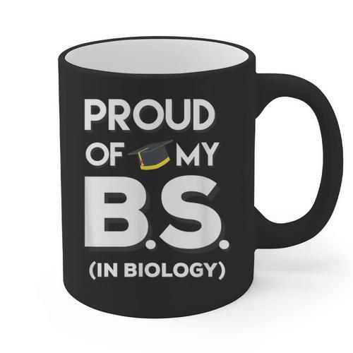 Proud Of My BS In Biology Graduation T-Shirt Graphic Print Coffee Mug - Best Gift Smart