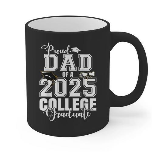 Proud Dad Of A 2025 College Graduate Graduation Graphic Print Coffee Mug - Best Gift Smart