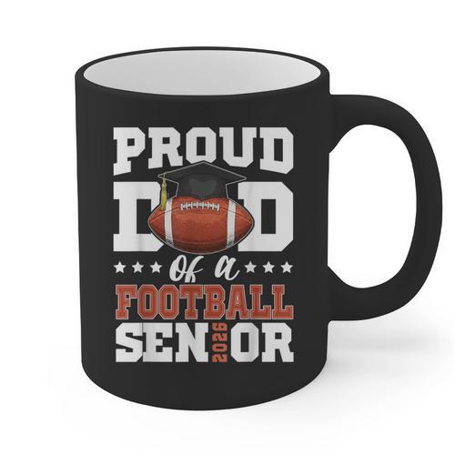 Proud Dad Of a Football Senior 2026 Graduation Graphic Print Coffee Mug - Best Gift Smart