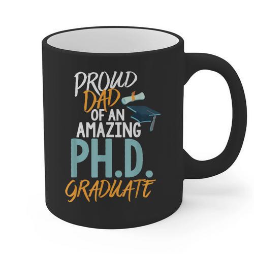 Proud Dad PhD Doctoral Graduation Doctorate Degree EdD PsyD Graphic Print Coffee Mug - Best Gift Smart
