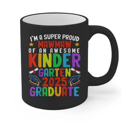 Proud MAWMAW Of Awesome Kindergarten Pre-K Graduation 2025 Graphic Print Coffee Mug - Best Gift Smart