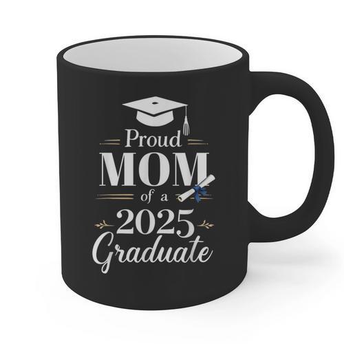 Proud Mom Of a 2025 Graduate Graduation Senior Moms Graphic Print Coffee Mug - Best Gift Smart
