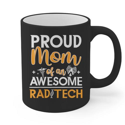 Proud Mom Of An Awesome Rad Tech Graduation Matching Family Graphic Print Coffee Mug - Best Gift Smart