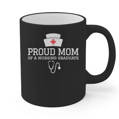 Proud Mom Of a Nursing Graduate Nurse Senior 2026 Graduation Graphic Print Coffee Mug - Best Gift Smart
