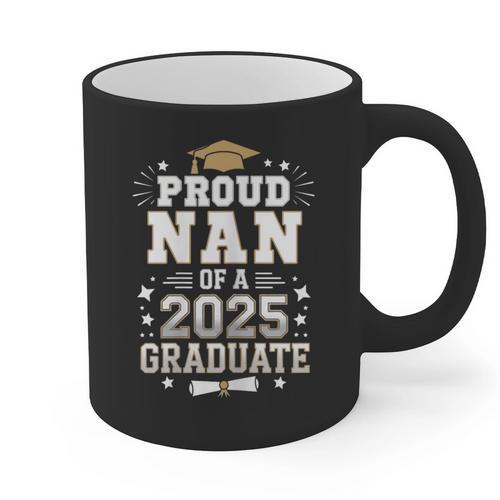 Proud Nan Of A Class Of 2025 Graduate Senior Graduation Graphic Print Coffee Mug - Best Gift Smart