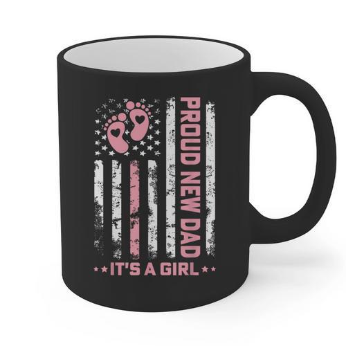 Proud New Dad New Girl Baby First Fathers Day American Flag Graphic Print Coffee Mug - Father's Day Fun