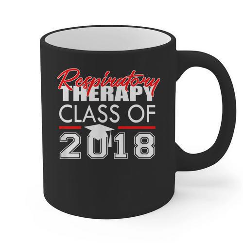 Respiratory Therapy Class Of 2018 Graduation Shirt Women Men Graphic Print Coffee Mug - Best Gift Smart