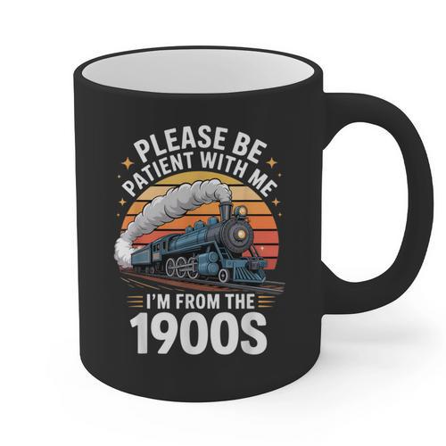Retro Please Be Patient With Me I'm From The 1900s Train Graphic Print Coffee Mug - Figerry