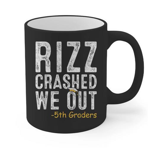 Rizz Crashed We Out 5th Grade Graduation Fifth Graders Graphic Print Coffee Mug - Best Gift Smart