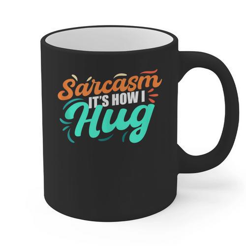 Sarcasm It's How I Hug Sarcastic Humor Introvert Graphic Print Coffee Mug - Raresse