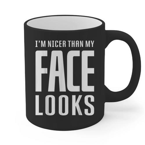 Sarcastic Shy People Introverts I'm Nicer Than My Face Looks Graphic Print Coffee Mug - Raresse