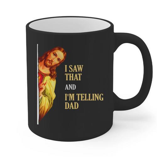 I Saw That I'm Telling Dad Religious Christian Jesus Graphic Print Coffee Mug - Father's Day Fun