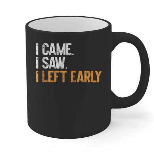 I Came i Saw i Left Early Introvert Graphic Print Coffee Mug - Raresse