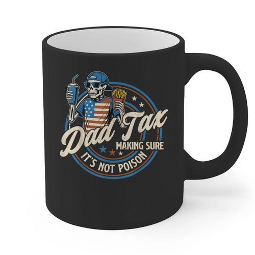 Skeleton Dad Tax Making Sure It's Not Poison Fathers Day Graphic Print Coffee Mug - Father's Day Fun
