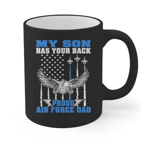 My Son Has Your Back Proud Air Force Dad Military Father Graphic Print Coffee Mug - Father's Day Fun