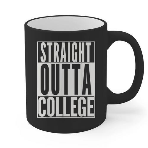 STRAIGHT OUTTA COLLEGE Graduation 2019 Her Him Women Graphic Print Coffee Mug - Best Gift Smart