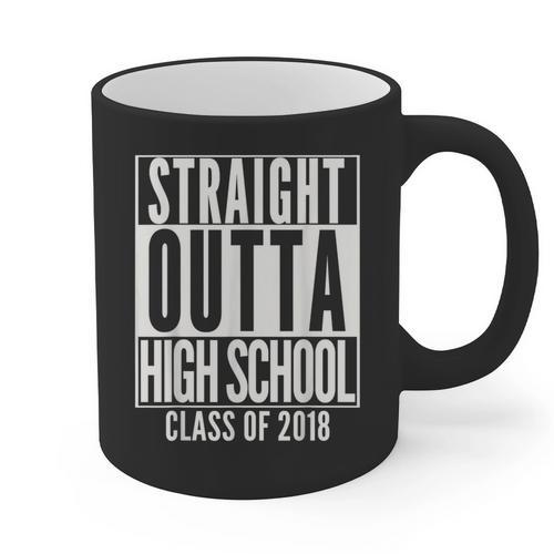 STRAIGHT OUTTA HIGH SCHOOL 2018 Grad Graduation Graphic Print Coffee Mug - Best Gift Smart