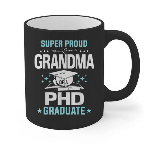 Super Proud Grandma Of A PHD Graduate Senior Graduation Graphic Print Coffee Mug - Best Gift Smart