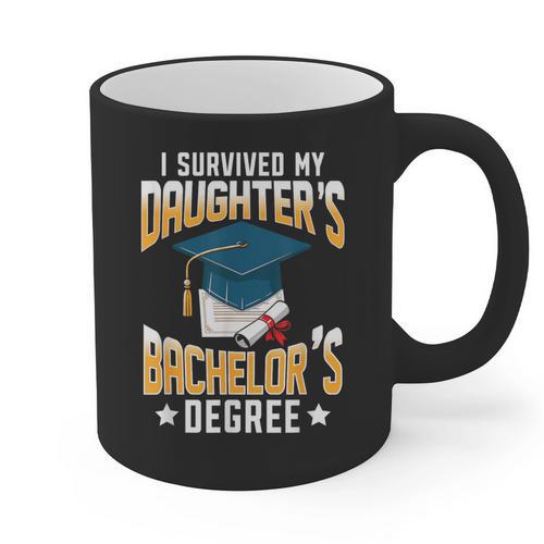 i Survived My Daughters Bachelor's Degree Graduation Gifts Graphic Print Coffee Mug - Best Gift Smart