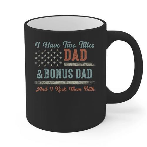I Have Two Titles Dad & Bonus Dad I Rock Them Both Bonus Dad Graphic Print Coffee Mug - Father's Day Fun